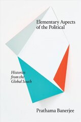 Elementary Aspects of the Political: Histories from the Global South цена и информация | Исторические книги | 220.lv