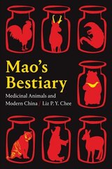 Mao's Bestiary: Medicinal Animals and Modern China цена и информация | Исторические книги | 220.lv