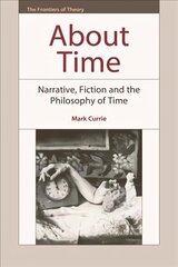 About Time: Narrative, Fiction and the Philosophy of Time cena un informācija | Vēstures grāmatas | 220.lv