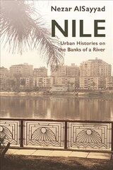 Nile: Urban Histories on the Banks of a River цена и информация | Исторические книги | 220.lv