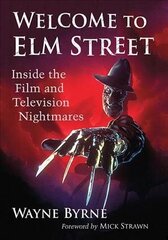Welcome to Elm Street: Inside the Film and Television Nightmares цена и информация | Книги об искусстве | 220.lv