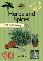 Self-Sufficiency: Herbs and Spices цена и информация | Книги о питании и здоровом образе жизни | 220.lv