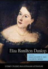 Eliza Hamilton Dunlop: Writing from the Colonial Frontier cena un informācija | Vēstures grāmatas | 220.lv