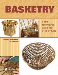 Basketry: Basic Techniques Explained Step by Step цена и информация | Книги о питании и здоровом образе жизни | 220.lv