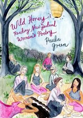 Wild Honey: Reading New Zealand women's poetry цена и информация | Исторические книги | 220.lv