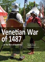 Venetian War of 1487: ... or the War of Rovereto. cena un informācija | Vēstures grāmatas | 220.lv