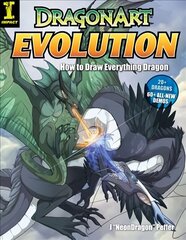 Dragonart Evolution: How to Draw Everything Dragon cena un informācija | Grāmatas par veselīgu dzīvesveidu un uzturu | 220.lv