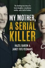My Mother, a Serial Killer cena un informācija | Biogrāfijas, autobiogrāfijas, memuāri | 220.lv