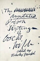 Annotated Prison Writings of Oscar Wilde Annotated edition cena un informācija | Biogrāfijas, autobiogrāfijas, memuāri | 220.lv