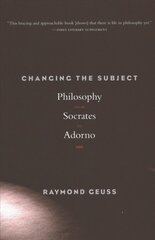 Changing the Subject: Philosophy from Socrates to Adorno cena un informācija | Vēstures grāmatas | 220.lv