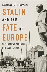 Stalin and the Fate of Europe: The Postwar Struggle for Sovereignty цена и информация | Исторические книги | 220.lv