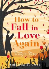 How to Fall in Love Again: Kitty's Story cena un informācija | Fantāzija, fantastikas grāmatas | 220.lv