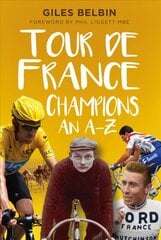 Tour de France Champions: An A-Z цена и информация | Книги о питании и здоровом образе жизни | 220.lv