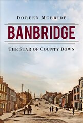 Banbridge: The Star of County Down цена и информация | Книги о питании и здоровом образе жизни | 220.lv