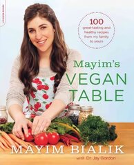 Mayim's Vegan Table: More than 100 Great-Tasting and Healthy Recipes from My Family to Yours cena un informācija | Pavārgrāmatas | 220.lv