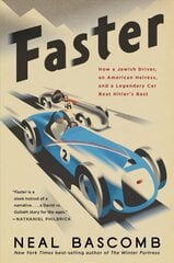Faster: How a Jewish Driver, an American Heiress, and a Legendary Car Beat Hitler's Best cena un informācija | Grāmatas par veselīgu dzīvesveidu un uzturu | 220.lv