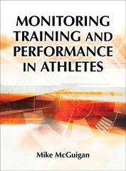 Monitoring Training and Performance in Athletes cena un informācija | Grāmatas par veselīgu dzīvesveidu un uzturu | 220.lv