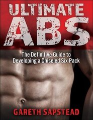 Ultimate Abs: The Definitive Guide to Developing a Chiseled Six-Pack cena un informācija | Grāmatas par veselīgu dzīvesveidu un uzturu | 220.lv