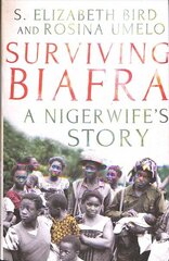 Surviving Biafra: A Nigerwife's Story Annotated edition cena un informācija | Vēstures grāmatas | 220.lv