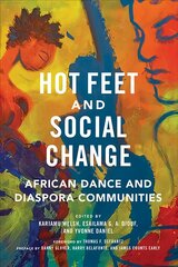 Hot Feet and Social Change: African Dance and Diaspora Communities cena un informācija | Vēstures grāmatas | 220.lv