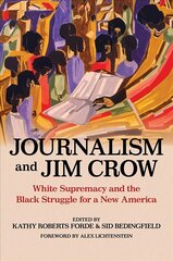 Journalism and Jim Crow: White Supremacy and the Black Struggle for a New America cena un informācija | Vēstures grāmatas | 220.lv