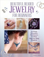 Beautiful Beaded Jewelry for Beginners: 25 Rings, Bracelets, Necklaces, and Other Step-By-Step Projects cena un informācija | Grāmatas par veselīgu dzīvesveidu un uzturu | 220.lv