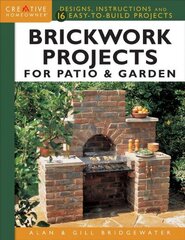 Brickwork Projects for Patio & Garden: Designs, Instructions and 16 Easy-to-Build Projects cena un informācija | Grāmatas par veselīgu dzīvesveidu un uzturu | 220.lv