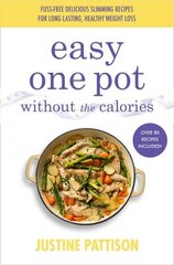 Easy One Pot Without the Calories цена и информация | Книги рецептов | 220.lv