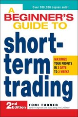 Beginner's Guide to Short-Term Trading: Maximize Your Profits in 3 Days to 3 Weeks цена и информация | Книги по экономике | 220.lv