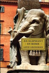 Elephant in Rome: The Pope and the Making of the Eternal City цена и информация | Книги об искусстве | 220.lv
