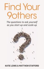 Find Your 9others: The questions to ask yourself as you start up and scale up cena un informācija | Ekonomikas grāmatas | 220.lv