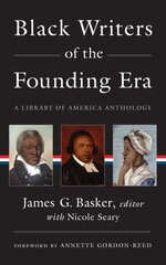 Black Writers Of The Founding Era (loa #366): A Library of America Anthology cena un informācija | Vēstures grāmatas | 220.lv