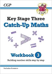 KS3 Maths Catch-Up Workbook 3 (with Answers) cena un informācija | Grāmatas pusaudžiem un jauniešiem | 220.lv