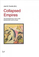 Collapsed Empires: The Consequences of 1917 in the Mediterranean and the World cena un informācija | Vēstures grāmatas | 220.lv