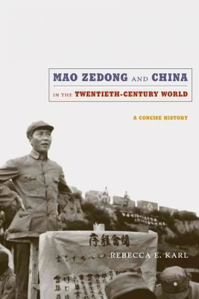 Mao Zedong and China in the Twentieth-Century World: A Concise History cena un informācija | Vēstures grāmatas | 220.lv