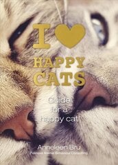 I Love Happy Cats: Guide for a Happy Cat цена и информация | Книги о питании и здоровом образе жизни | 220.lv