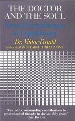 Doctor and the Soul: From Psychotherapy to Logotherapy Main цена и информация | Книги по социальным наукам | 220.lv