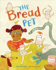Bread Pet: A Sourdough Story cena un informācija | Grāmatas mazuļiem | 220.lv