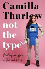 Not the Type: Finding your place in the real world цена и информация | Биографии, автобиогафии, мемуары | 220.lv