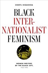 Black Internationalist Feminism: Women Writers of the Black Left, 1945-1995 cena un informācija | Vēstures grāmatas | 220.lv