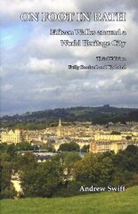 On Foot in Bath: Fifteen Walks Around a World Heritage CIty 2023 3rd Revised edition cena un informācija | Grāmatas par veselīgu dzīvesveidu un uzturu | 220.lv