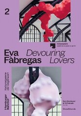 Eva Fàbregas: Devouring Lovers цена и информация | Книги об искусстве | 220.lv