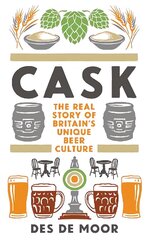 CASK: The real story of Britain's unique beer culture cena un informācija | Pavārgrāmatas | 220.lv