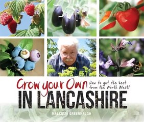 Grow Your Own in Lancashire: How to Get the Best from the North West! цена и информация | Книги по садоводству | 220.lv