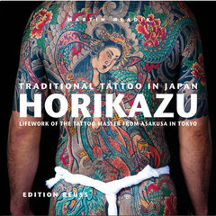 Traditional Tattoo in Japan -- HORIKAZU: Lifework of the Tattoo Master from Asakusa in Tokio цена и информация | Книги об искусстве | 220.lv