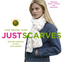 Lion Brand Yarn: Just Scarves cena un informācija | Grāmatas par veselīgu dzīvesveidu un uzturu | 220.lv