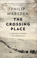 Crossing Place: A Journey Among the Armenians cena un informācija | Ceļojumu apraksti, ceļveži | 220.lv