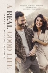 Real Good Life: Discover the Simple Moments that Bring Joy, Connection, and Love cena un informācija | Garīgā literatūra | 220.lv