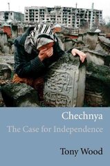 Chechnya: The Case for Independence cena un informācija | Sociālo zinātņu grāmatas | 220.lv