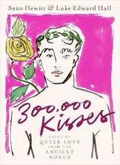 300,000 Kisses: Tales of Queer Love from the Ancient World cena un informācija | Vēstures grāmatas | 220.lv